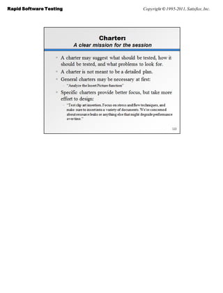 Rapid Software Testing   Copyright © 1995-2011, Satisfice, Inc.
 