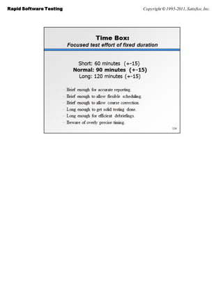 Rapid Software Testing   Copyright © 1995-2011, Satisfice, Inc.
 