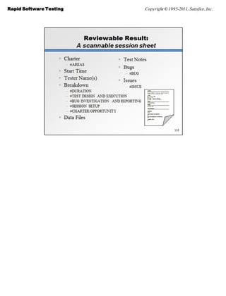 Rapid Software Testing   Copyright © 1995-2011, Satisfice, Inc.
 