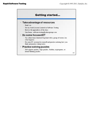 Rapid Software Testing   Copyright © 1995-2011, Satisfice, Inc.
 