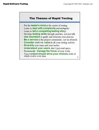 Rapid Software Testing   Copyright © 1995-2011, Satisfice, Inc.
 