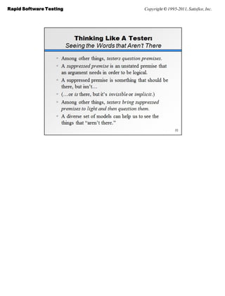 Rapid Software Testing   Copyright © 1995-2011, Satisfice, Inc.
 