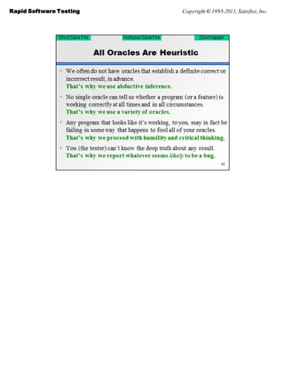 Rapid Software Testing   Copyright © 1995-2011, Satisfice, Inc.
 