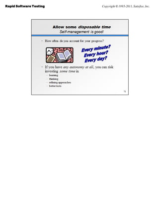 Rapid Software Testing   Copyright © 1995-2011, Satisfice, Inc.
 