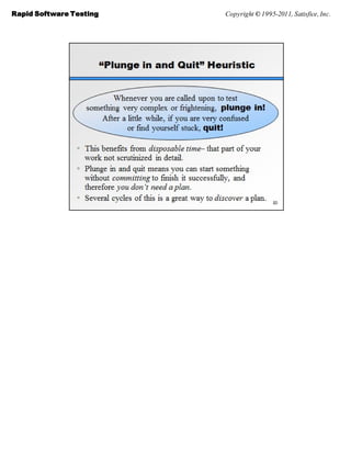 Rapid Software Testing   Copyright © 1995-2011, Satisfice, Inc.
 