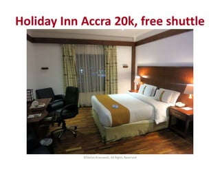 ©Stefan Krasowski, All Rights Reserved
Holiday Inn Accra 20k, free shuttle
 