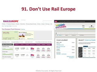 91. Don’t Use Rail Europe
©Stefan Krasowski, All Rights Reserved
 