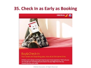 35. Check In as Early as Booking
©Stefan Krasowski, All Rights Reserved
 