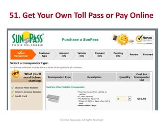 51. Get Your Own Toll Pass or Pay Online
©Stefan Krasowski, All Rights Reserved
 