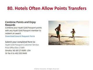 80. Hotels Often Allow Points Transfers
©Stefan Krasowski, All Rights Reserved
 
