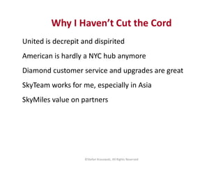 Why I Haven’t Cut the Cord
United is decrepit and dispirited
American is hardly a NYC hub anymore
Diamond customer service...