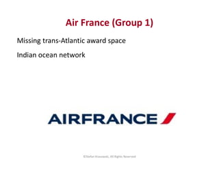 Air France (Group 1)
Missing trans-Atlantic award space
Indian ocean network
©Stefan Krasowski, All Rights Reserved
 
