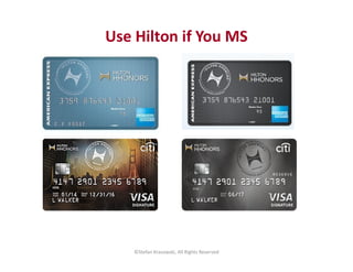 Use Hilton if You MS
©Stefan Krasowski, All Rights Reserved
 