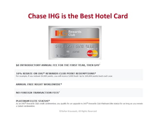 Chase IHG is the Best Hotel Card
©Stefan Krasowski, All Rights Reserved
 