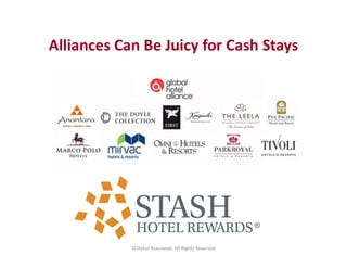 Alliances Can Be Juicy for Cash Stays
©Stefan Krasowski, All Rights Reserved
 