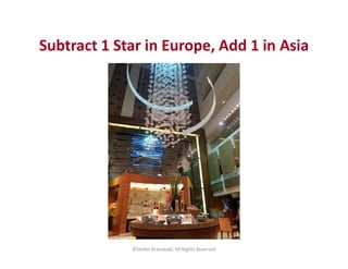 Subtract 1 Star in Europe, Add 1 in Asia
©Stefan Krasowski, All Rights Reserved
 