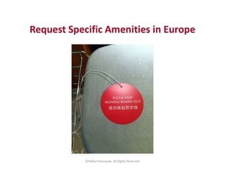 Request Specific Amenities in Europe
©Stefan Krasowski, All Rights Reserved
 