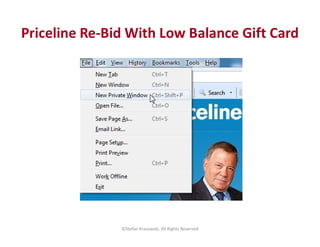 Priceline Re-Bid With Low Balance Gift Card
©Stefan Krasowski, All Rights Reserved
 