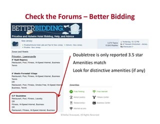 Check the Forums – Better Bidding 
Doubletree is only reported 3.5 star 
Amenities match 
Look for distinctive amenities (...