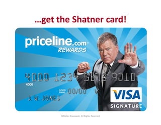…get the Shatner card! 
©Stefan Krasowski, All Rights Reserved 
 
