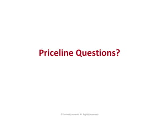 Priceline Questions? 
©Stefan Krasowski, All Rights Reserved 
 