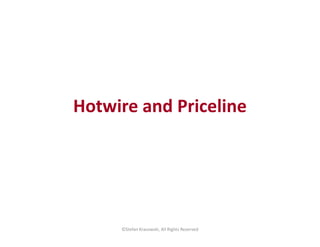 Hotwire and Priceline 
©Stefan Krasowski, All Rights Reserved 
 