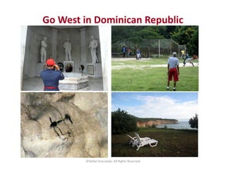 Go West in Dominican Republic
©Stefan Krasowski, All Rights Reserved
 
