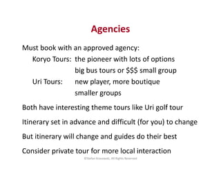 Agencies
Must book with an approved agency:
Koryo Tours: the pioneer with lots of options
big bus tours or $$$ small group...