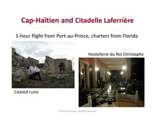 Cap-Haïtien and Citadelle Laferrière
1-hour flight from Port-au-Prince, charters from Florida
Hostellerie du Roi Christoph...