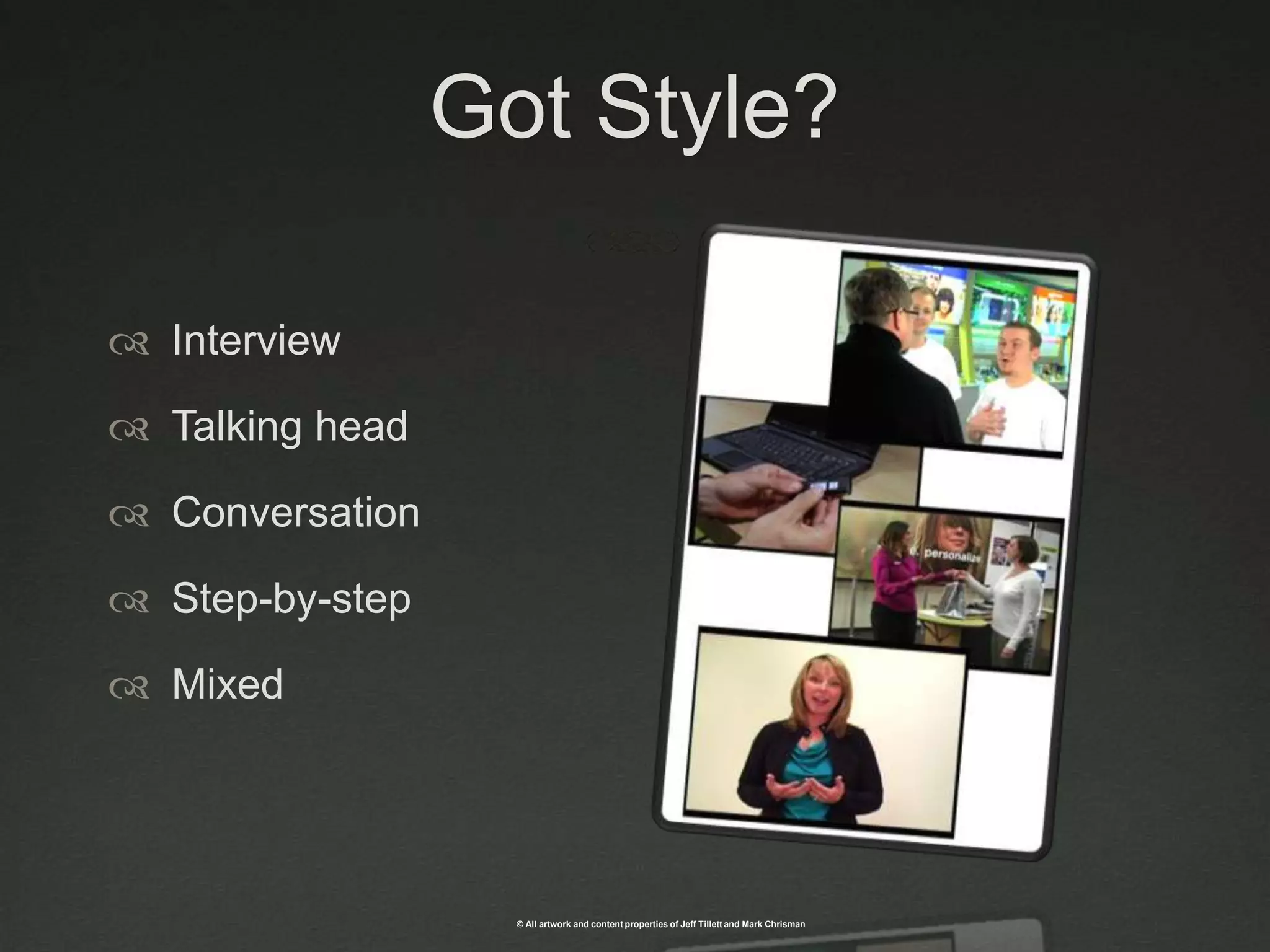 Got Style?InterviewTalking headConversation Step-by-stepMixed