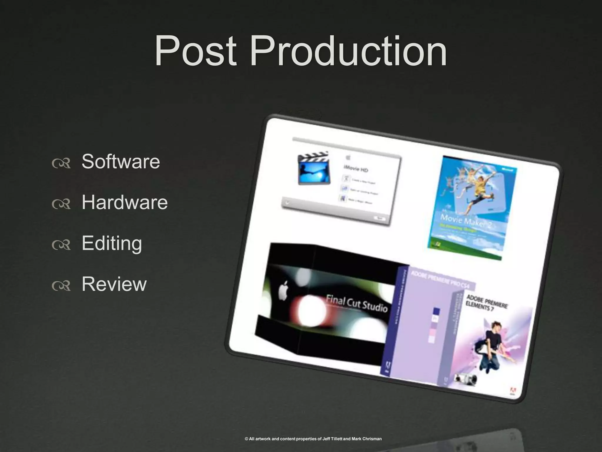 Post ProductionSoftwareHardwareEditingReview