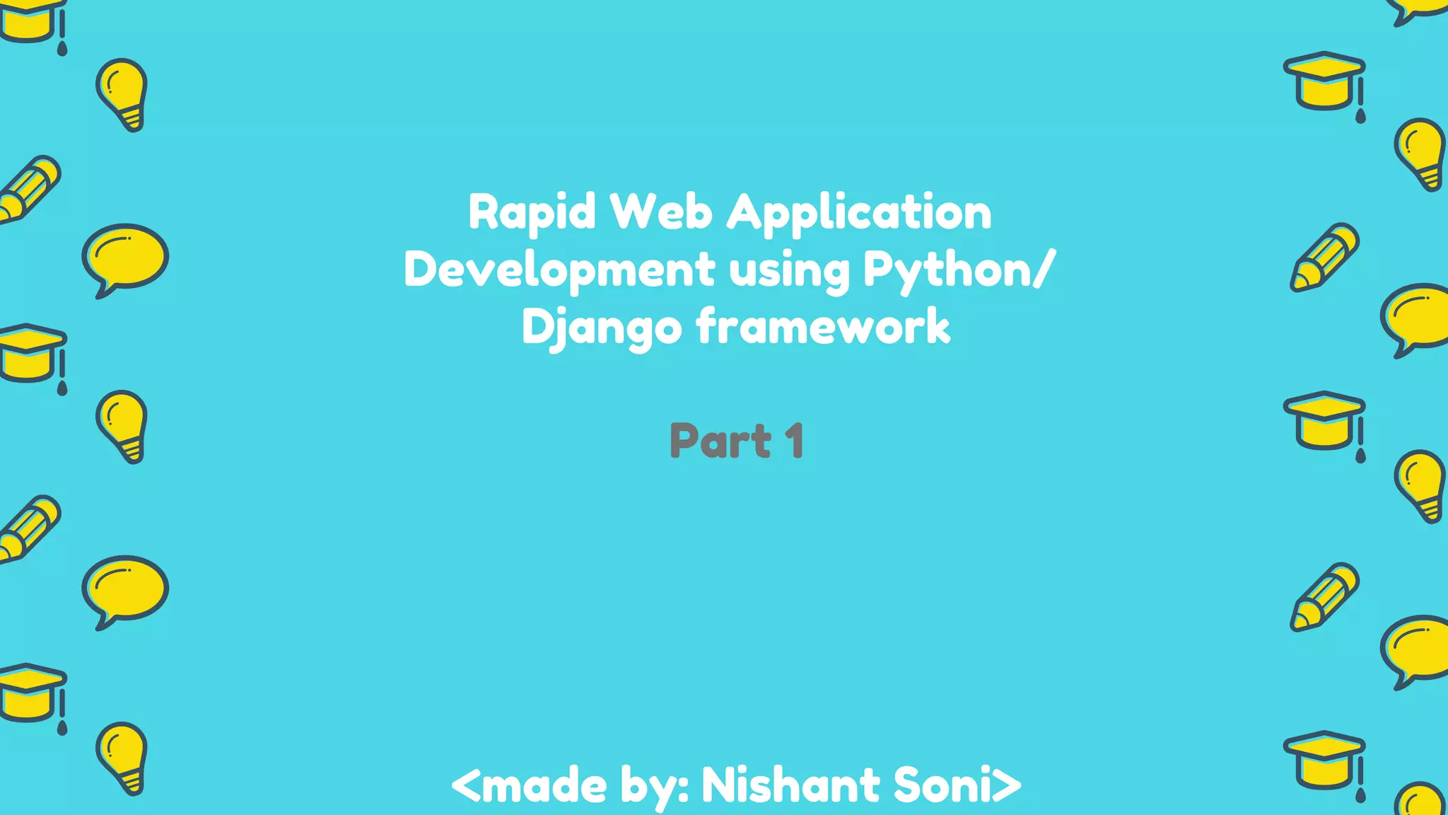 Rapid web application development using django - Part (1) | PPT