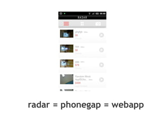 radar = phonegap = webapp
 