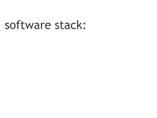 software stack:
 