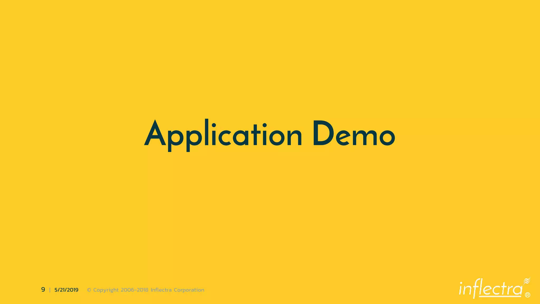 ®
9 | 5/21/2019 © Copyright 2006-2018 Inflectra Corporation
Application Demo