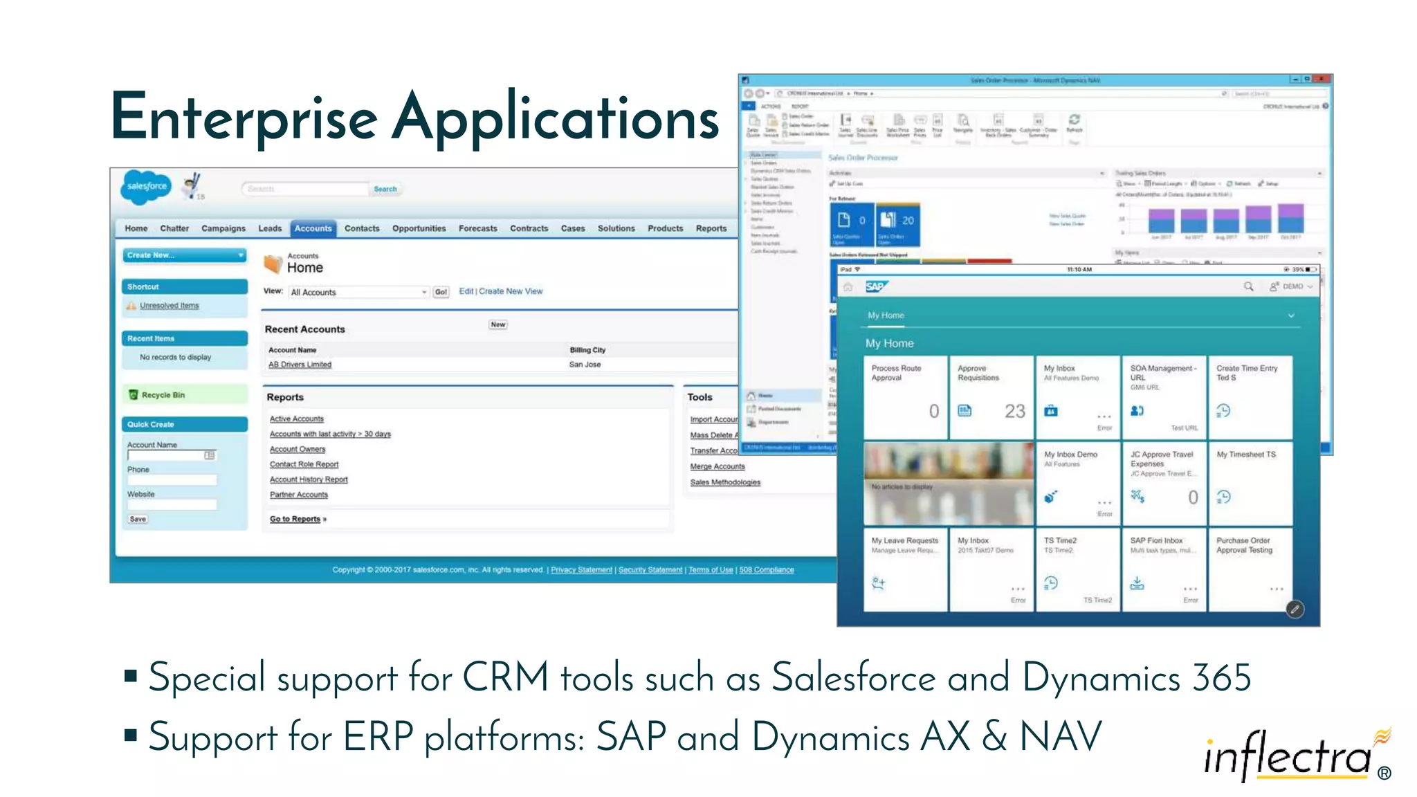 ®®
Enterprise Applications
 Special support for CRM tools such as Salesforce and Dynamics 365
 Support for ERP platforms: SAP and Dynamics AX & NAV
 