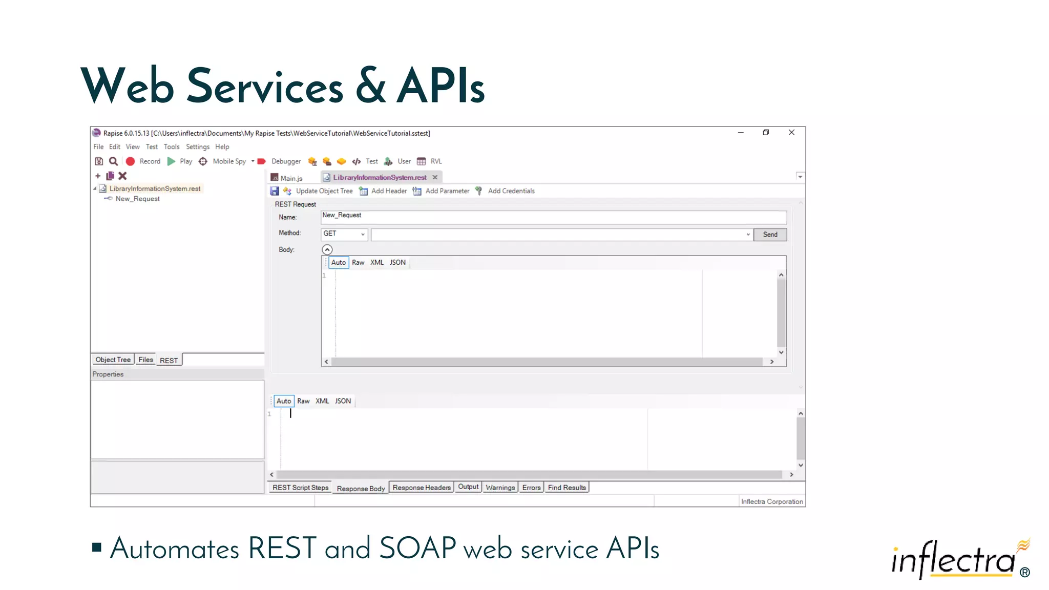 ®
®
Web Services & APIs
 Automates REST and SOAP web service APIs
 