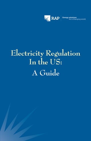 Electricity Regulation
      In the US:
       A Guide
 
