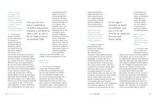 RAPM - O que muda                                                  preservação de acervos        softwares gerenciadores                                                                  ter investimento em
     nos arquivos com a                                                 digitais. Se há riscos        dessas informações, qual                                                                 controles intelectuais,
     era digital? Como os                                               de perda do patrimônio        será a relação do arquivo                                                                porque, se controlamos
     arquivos atuais vão                                                documental tradicional        com os órgãos produtores e                                                               intelectualmente o
     enfrentar os problemas                                             que está sob um suporte       de que forma, em Brasília,                                                               acervo, logicamente
     do documento eletrônico        Acho que foi uma                    extremamente frágil, que      poderá se estabelecer um                      Eu tive alguns                             poderemos detectar
     e assegurar a guarda                                               é um papel de baixa           arquivo contemporâneo,                                                                   com mais rapidez se
     permanente de
                                    marca emblemática                   qualidade, hoje o risco       um arquivo do século XXI.
                                                                                                                                                    percalços de dentro                        um documento foi,
     documentos produzidos          na política arquivística            está na utilização de                                                       da instituição, mas                        porventura, subtraído
     a partir desse suporte?        brasileira a transferência impressoras jato de tinta,             RAPM - Quais são os                           que a mim não                              em determinado tempo.
                                                                        cujo registro tende a         acervos documentais
     JA - É uma questão             [para o AN] do acervo               esmaecer, desaparecer,        brasileiros que estão mais                    serviram de obstáculos.                    RAPM - O Arquivo
     bastante importante            de um órgão a serviço               dependendo da incidência      ameaçados? O que tem                          Serviram para                              Nacional tem
     que vem sendo objeto                                               de raios ultravioletas        sido feito para combater o                                                               colaborado com a
     de discussão em
                                    da repressão [SNI].                 sobre esse registro. Essa     roubo de documentos?
                                                                                                                                                    buscar saídas.                             repressão ao comércio
     algumas das sessões                                                câmara técnica, então, se                                                                                              ilegal de documentos
     do Conselho Nacional                                               debruçou para examinar o      JA - Primeiro, os arquivos                                                               históricos?
     de Arquivos, onde há                                               que existe de modelos na      precisam de boa infra-
     uma câmara técnica de                                              Comunidade Européia, na       estrutura física, depósitos                                                                JA - Há um ano e meio,
     documentos eletrônicos.                                            experiência australiana,      bem resguardados,                                                                          mais ou menos, uma
     Essa câmara, como                                                  que é a experiência           bem sinalizados e bem                                                                      pesquisadora entrou em
     sinal de alerta aos governos, com base na     moderna ou mais contemporânea, mais                fiscalizados. Nesses depósitos de guarda                         contato comigo e disse que um leilão aconteceria
     carta de preservação do patrimônio digital    arrojada na área da arquivologia no mundo.         os documentos têm que estar muito bem                            no dia seguinte, aqui na rua Frei Caneca, em
     da Unesco, produziu um documento objetivo                                                        topografados. Os arquivos têm que ter                            um estabelecimento comercial muito próximo de
     que se chama Carta para a Preservação do         RAPM - É uma                                    instrumentos descritivos que dêem conta                          nossa sede. Liguei para o setor especializado em
     Patrimônio Arquivístico Digital Brasileiro,      nova era, não?                                  da massa documental. Eu acho que isso é                          meio ambiente e patrimônio da Polícia Federal e
     que tem como base as diretrizes da carta                                                         difícil porque, embora durante muitos anos                       falei com o delegado que respondia pela seção.
     da Unesco. Esse documento é considerado          JA - É uma nova era. Nos Estados                os arquivos não recolhessem material algum,                      Disse-lhe que mandara dois técnicos fazer
     pela Unesco como extremamente importante,        Unidos existe o Eletronical Record              ainda assim detêm massas documentais                             uma inspeção prévia dizendo-se interessados
     porque o Brasil foi o primeiro país a            Archives. Nós ainda estamos discutindo          acumulados necessitando de controle. E o                         na compra. Nós já tínhamos examinado,
     projetar algo específico para a área dos         que nome essa instituição teria no Brasil,      Arquivo Nacional mesmo tem parte nisso. Mas                      previamente, uma lista de mil itens, mil lotes, e
     arquivos digitais com base na carta daquela      mas é de fundamental importância que            nós estamos caminhando para buscar soluções,                     concluímos que alguns eram muito indefinidos,
     organização. Esta se encarregou de verter o      ela possa dar conta da armazenagem dos          fizemos concurso público para ampliar o                          que não havia clareza, mas outros nos pareciam
     texto para o espanhol, para o inglês e para o    documentos, não importa onde esteja a           espectro de agentes públicos dentro do órgão,                    públicos, provavelmente do Itamaraty. Eram
     francês, e fez uma bela publicação difundindo-   entidade geradora do arquivo. Então, nós já     nossas equipes estão sendo treinadas e                           correspondências do barão do Rio Branco com
     o para arquivos de todo o mundo e para           temos uma fase do projeto definida. Estamos     capacitadas. Portanto, tem que ter investimento                  ministros plenipotenciários sobre a discussão de
     outros organismos da Unesco, alertando-os        desenvolvendo, agora, a partir de estudos dos   em equipamento, segurança. Tem que ter                           fronteiras. Isso, nitidamente, era um documento
     para a necessidade de uma solução para a         requisitos funcionais, o que queremos com os    investimento em equipes técnicas, tem que                        público, que não deveria estar em mãos de



18   |   Revista do Arquivo Público Mineiro   |                                                         Entrevista: Jaime Antunes   |   A casa da memória brasileira                                                   |   19
 