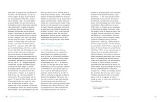 particulares. Eu perguntei que providências ele   tinha peça nenhuma ali. O Itamaraty levou as        trabalho de desvendar partes, ainda nebulosas,
     iria tomar, e ele me respondeu: “Eu não vou       cartas do Rio Branco e, depois, a Polícia Federal   da história contemporânea brasileira. A pior
     mandar ninguém lá agora, só para fiscalizar,      designou fiel depositária a Biblioteca Nacional e   experiência... Eu tive alguns percalços dentro
     nós vamos estourar o leilão. Mas o pessoal        transferiu os documentos para lá. Duas semanas      da instituição, mas que a mim não serviram
     não vai entender o que é documento público        depois, preventivamente, o leiloeiro entrou em      de obstáculos. Serviram para buscar saídas,
     ou privado. Então, você, por favor, acione as     contato com o Arquivo Nacional e disse: “Estou      buscar instrumentalização para melhor adequar
     instituições que tiveram documentos subtraídos    fazendo um leilão e gostaria muito que alguém       a instituição. O Arquivo Nacional, nos anos
     mais recentemente”. Contactei o Itamaraty         do Arquivo Nacional examinasse, previamente,        1990, sofreu um incêndio em sua subestação
     e a Biblioteca Nacional. O então diretor da       as peças que eu estou leiloando para que não        de distribuição de energia. Felizmente, o fogo
     Biblioteca Nacional disse que não enviaria        se repita o incidente”. Assim, uma funcionária      não atingiu o prédio de guarda do acervo, mas
     ninguém, mas a equipe do Itamaraty foi para       do Arquivo esteve lá antes. Mas esse leilão,        isso gerou, durante muito tempo, um enorme
     lá e foram também quatro técnicos do Arquivo.     efetivamente, não tinha peça que pudesse ser        desconforto para a administração, que durou
     Eu disse: “Delegado, como é que essa equipe       caracterizada como pública. Achei um sinal          até que o Arquivo pudesse recuperar o prédio,
     vai saber quem são vocês?”. Ele disse: “Muito     positivo ter uma ação educativa nesse sentido.      a partir da subestação de força. Mas isso
     simples, nós vamos chegar com o camburão,                                                             proporcionou à instituição a oportunidade de,
     armados e com o jaleco da Polícia Federal.        RAPM - Quais foram a sua melhor                     primeiro, modernizar toda a sua infra-estrutura,
     A gente entra e sua equipe entra atrás”. Pelo     e a pior experiência em arquivos?                   o que aumentou, enormemente, a segurança do
     que me relataram depois, ele entrou no salão                                                          acervo. Ao mesmo tempo, tive que administrar
     e disse: “Esse leilão está interrompido por uma   JA - Eu acho que a melhor, e aí eu vou              o Ministério Público no meu calcanhar, que me
     denúncia de que estão sendo vendidos aqui         trazer uma experiência mais recente, foi a          cobrava não só as questões voltadas para o
     documentos roubados de órgãos públicos”.          possibilidade que se pleiteava há muitos            prédio do depósito, mas também os caminhos
     Criou-se uma confusão porque estava cheio de      anos, por força de um decreto do presidente         para a recuperação deste prédio, que é a nova
     gente, advogados que representavam parte dos      da República, de entrada na nossa unidade           sede. Eu vi nessa situação delicada, que me
     compradores. Nem sempre o comprador põe a         regional dos acervos do Serviço Nacional            causou certo desconforto, mas não esmoreceu
     sua cara, não é? E aí, o delegado perguntou:      de Informações (SNI), em 21 de dezembro             os ânimos, a chance de buscar uma saída
     “Desses lotes, qual tem documento público?        de 2005. Eu acho que isso foi uma marca             para melhorar a infra-estrutura do Arquivo. Ao
     E as obras e os livros antigos?” A decisão        emblemática na política arquivística brasileira:    mesmo tempo, depois da passagem do Arquivo
     do delegado: “Vocês passam agora a ter um         a transferência do acervo de um órgão que           Nacional para a Presidência da República,
     enorme trabalho, vão examinar os mil lotes        era o coração da informação a serviço da            conseguimos a melhoria das condições salariais
     de documentos e ninguém sai do espaço do          repressão, durante tantos anos, de 1964 a           dos servidores. Mas uma coisa que me causa
     leilão até que esse exame seja realizado”. E      1985, e que ficava sob a guarda da Agência          frustração, pela qual há muitos anos a gente
     complementou: “Em caso de dúvida, pró-réu,        Brasileira de Inteligência. Não sei por que,        pugna, é não ter conseguido, até hoje, a
     separa”. Foi parar na Polícia Federal tudo que    mas não me parecia o lugar mais adequado.           criação do plano de carreira dos servidores do
     foi documento de arquivo, mapa, foto, livros      A entrada desse acervo possibilitou que             Arquivo Nacional.
     raros. Só depois disso ele liberou o povo,        dezenas de outros fundos documentais fossem
     registrou todo mundo que estava lá e disse que    transferidos para o Arquivo Nacional. Então,
                                                                                                            * Entrevista concedida ao historiador
     as entidades que tiveram seus acervos roubados    eu considero este um marco importante de
                                                                                                              Luciano Figueiredo.
     foram instadas a dar uma declaração de que não    uma posição do governo para iniciar um



20   |   Revista do Arquivo Público Mineiro   |                                                              Entrevista: Jaime Antunes   |   A casa da memória brasileira   |   21
 