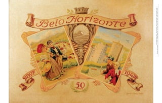 Julius Kaukal (Viena, 1897 – Belo Horizonte, 1995). Cinqüentenário de Belo Horizonte, 1947.
Aquarela sobre papelão, 41 x 53 cm. Fotografia Miguel Aun. Acervo Museu Histórico Abílio Barreto, Coleção Pinacoteca, 0205/93.
 