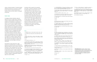 criavam e recriavam demandas. O nomadismo também             Essa lógica mística é passível de ser apropriada                              13. SUPERINTENDÊNCIA de Planejamento Metropolitano de Belo                   37. SILVA, Luís Antônio Machado da. O significado do botequim. In:
                                                                                                                                                 Horizonte – Estado de Minas Gerais. Mercado da Terra na região metropoli-    _____. Cidade: usos e abusos. São Paulo: Brasiliense, 1978, p. 84.
      expressava essa forma de se consumirem os espaços,           pelo capital, no sentido de investimento e recriação                          tana – DT. EB. Belo Horizonte: SEPLAN/PLAMBEL, 1978, p. 142.
                                                                                                                                                                                                                              38. PERLONGHER, Néstor. O gueto e a boca: a territorialidade homossexual.
      em que a procura foi sempre eliminar/recompor                de espaços mágicos. Esse fato ocorreu no novo                                 14. MATOS, Olgária. A cidade e o tempo: algumas reflexões sobre a função     In: CONGRESSO DA ASSOCIAÇÃO NACIONAL DOS PESQUISADORES EM
                                                                                                                                                 social das lembranças. Espaço e Debates, São Paulo, n. 7, p. 50, set./out.   CIÊNCIAS SOCIAIS, 8., 1985, Caxambu. Anais... Caxambu: ANPOCS,
      itinerários, tendo como meta o sentido e a intensidade       centro, tendo em vista o próprio status que o lugar                                                                                                        1985, p. 1-15.
                                                                                                                                                 1984, p. 50.
      dos percursos.                                               já apresentava desde a década de 1960. A Savassi
                                                                                                                                                 15. BLOCH apud MATOS. A cidade e o tempo..., p. 50.                          39. GUATTARRI, Félix. Espaço e poder: a criação de territórios na cidade.
                                                                   se consolidou, portanto, a partir dos ritos mágicos                                                                                                        Espaço e debates, São Paulo, n. 16, mar./abr. 1985, p. 43.
                                                                                                                                                 16. Acaba Mundo era a denominação da região próxima ao Carmo-Sion,
                                                                   do consumo instituído pelo capital. Sabe-se que                               Zona Sul de Belo Horizonte, tornando-se também o nome do bonde.              40. LÉVI-STRAUSS. Tristes trópicos.
      Capital e magia                                              atualmente essa força mágica perdeu grande parte da
                                                                                                                                                 17. Entrevista realizada com o Prof. Martim Francisco Coelho de Andrada,
                                                                   intensidade legitimadora que fez a região instituir-se                        em 25 ago. 1985.

      A conjugação de fatores importantes, relativos às            como um locus in. Seus espaços evidenciam sinais                              18. Idem.
      práticas de consumo no espaço urbano, transformou            da perda daquela magia original, o que indica mais                            19. Idem.
      a Savassi em região valorizada. Na medida em que as          uma aproximação com as características do Centro
                                                                                                                                                 20. Entrevista realizada com Maria Celina Pinto Albano, Álvaro Hardy e
      atividades iam se diversificando e se apresentava, a         tradicional. Esse fato pode interferir na sua condição                        Roberto Drumond, em 15 set. 1988.

      cada dia, um maior número de novidades relativas ao          privilegiada de centro comercial cristalizado                                 21. Entrevista realizada em 10 de outubro de 2006 com vários
                                                                                                                                                 personagens da geração que descobriu o lugar: José Eduardo Ferolla, Hebe
      consumo, mais in se tornava o espaço e, ao mesmo             e consolidado. São questões a serem analisadas                                Borges Morais, Lázara Ribeiro, Mariluce Gerep, entre outros.
      tempo, mais valorizado tornava-se o seu solo. Nesses         numa próxima oportunidade.
                                                                                                                                                 22. Entrevista realizada com o Prof. Martim Francisco Coelho de Andrada,
      espaços conformou-se uma conjugação de coisas que os                                                                                       em 25 ago. 1985.

      tornaram centro onde tudo acontecia simultaneamente.                                                                                       23. Idem.
      No entanto, para se tornar centro das coisas, para ser                                                                                     24. Idem.
      considerado um locus in, convergiam para lá todos
                                                                   Notas |                                                                       25. Idem.
      os modismos criados pela sociedade de consumo.
                                                                   1. HALBWACHS, Maurice. A memória coletiva. São Paulo: Vértice, 1990.          26. LEMOS, Celina Borges. Savassi: a consolidação de um centro urbano.
      Tais modismos renovam-se no dia-a-dia, a partir do                                                                                         1985. 130f. Especialização (Monografia final do curso de Urbanismo)
                                                                   2. LÉVI-STRAUSS, Claude. Tristes trópicos. São Paulo: Martins Fontes, 1981.   – Escola de Arquitetura, Universidade Federal de Minas Gerais, Belo
      consumo e da necessidade de se consumir, criada pela                                                                                       Horizonte, 1985.
                                                                   3. Idem.
      própria instituição da moda. Esta, por sinal é regida por
                                                                                                                                                 27. ANDRADA, Martim Francisco Coelho. Avenidas de Belo Horizonte.
      uma magia que se consolida no próprio cotidiano do           4. SANTOS, Carlos. Nelson. F. Dizei-me cidade brasileira se alguma            Belo Horizonte: Editora Escola de Arquitetura da UFMG, 1962, p. 14.
                                                                   arquitetura há tão bela e altaneira?. Projeto n. 51, São Paulo, p. 35-38,
      lugar. Quanto mais se circulava pela Savassi, quanto         mar. 1984.                                                                    28. Ver: ANDRADA. Avenidas de Belo Horizonte; e BOLTSHAUSER. João.
      mais se percorriam seus espaços e se criavam novas                                                                                         Noções da evolução urbana das Américas. Belo Horizonte: Editora Escola
                                                                   5. Idem.
                                                                                                                                                 de Arquitetura da UFMG, 1968.
      especializações, mais essa magia era confirmada e            6. LÉVI-STRAUSS. Tristes trópicos, p. 117.
                                                                                                                                                 29. HOLANDA, Frederico. Arquitetura como estruturação social. In:
      realimentada.                                                                                                                              FARRET, R. L. (Org.). O espaço da cidade. São Paulo: Projeto, 1985.
                                                                   7. LE VEN, Michael. As classes sociais e o poder político na formação
                                                                   espacial de B.H. (1883-1914). 136f. Mestrado (Dissertação) – Belo
                                                                   Horizonte, Faculdade de Filosofia e Ciências Humanas da Universidade          30. Ver DURKHEIM, Errite. Algumas formas primitivas de classificação.
      Esse fenômeno se explica pelo fato de a magia                Federal de Minas Gerais, 1977, p. 136.                                        In: RODRIGUES, J. A. (Org.). Durkheim: Sociologia. São Paulo: Global,
                                                                                                                                                 1985, p. 161.
      apresentar uma densidade própria e ser dotada de um          8. ANDRADE, Carlos Drummond de. Praça da Liberdade sem amor. In:
                                                                   ANDRADE, Carlos Drummond de. Nova reunião – II. Rio de Janeiro: José          31. Entrevista realizada com Paulo Borges de Moraes, em 30 set. 1985.
      significado flutuante que, para Lévi-Strauss, está próxima   Olympio, 1985, p. 857-859.
                                                                                                                                                 32. HOLANDA, Frederico. Arquitetura como estruturação social. In: FARRET,
      da estrutura.40 Esta é considerada como uma coisa                                                                                          O espaço da cidade, p. 125.
                                                                   9. NAVA, Pedro. Beira-mar. Rio de Janeiro: Nova Fronteira, 1985.
      que acaba sendo coisa nenhuma, mas a partir da qual                                                                                                                                                                        Celina Borges Lemos é arquiteta, urbanista e doutora
                                                                   10. A criação oficial da RMBH deu-se pela lei complementar n. 14, de 8        33. THOREAU, Henry. Walden ou a vida nos bosques. São Paulo: Global,
      as coisas tornam-se coisas. A magia, que permeava            de julho de 1973. Ver PLAMBEL. O processo de desenvolvimento de Belo          1985, p. 161.                                                                   em Ciências Sociais do Instituto de Filosofia e Ciências
                                                                   Horizonte, 1897/1970. Belo Horizonte: [s.n.], 1977. (Mimeografado)                                                                                            Humanas da Unicamp. Exerce o cargo de professora-adjunta
      o sentido de permanência e consumo na Savassi, foi                                                                                         34. BLOOMER, K.; MOORE, C. Cuerpo, memória y arquitetura. Madrid:               do Departamento de Análise Crítica de História e do
                                                                   11. SUPERINTENDÊNCIA de Planejamento Metropolitano de Belo                    H. Blume, 1982, p. 16.
      dotada de mana, sendo esta uma energia que atravessou        Horizonte – Estado de Minas Gerais. Mercado da Terra na região
                                                                                                                                                                                                                                 Núcleo de Pós-Graduação em Arquitetura e Urbanismo
                                                                   metropolitana – DT. EB. Belo Horizonte: SEPLAN/PLAMBEL, 1978.                 35. Ibidem, p. 27.
                                                                                                                                                                                                                                 na Escola de Arquitetura da Universidade Federal de
      as práticas, interações e representações simbólicas do                                                                                                                                                                     Minas Gerais (UFMG).
      lugar que o consumo sintetiza.                               12. Ibidem, p. 142                                                            36. Idem.




110   |   Revista do Arquivo Público Mineiro   |   Dossiê                                                                                        Celina Borges Lemos      |    Uma centralidade belo-horizontina                                                                                      |   111
 