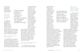 como o primeiro                                                    Internacional de Arquivos.   Conselho Nacional de                                                   RAPM - Além de
     diretor que pensa                                                  Aí tem origem a Lei de       Arquivos (Conarq),                                                     normatizar, o Arquivo
     cientificamente a                                                  Arquivos, que é uma          um colegiado, com                                                      Nacional tem conseguido
     instituição. Ele é o                                               lei importante para o        16 membros, em que                                                     estimular os municípios a
     grande sistematizador          O Arquivo Nacional                  País. Depois da minha        há representação dos                                                   aderirem a esse plano?
                                                                                                                                     Foi promulgada pelo
     técnico do Arquivo.            estabeleceu um                      assunção como dirigente,     arquivos estaduais, dos
                                                                        começou-se a trabalhar,      arquivos municipais             Ministério da Cultura                  JA - Há três anos o Conarq
                                    protocolo de
     RAPM - O que                                                       ou revisitar questões        e há um segmento                portaria criando                       produziu uma cartilha
     aconteceu com o                cooperação que                      de ordem técnica,            voltado para a                                                         que se chamava Por uma
                                                                                                                                     Comitê Nacional do
     Arquivo Nacional               deu origem à                        de reestruturação, a         comunidade usuária,                                                    Política Municipal de
     com o advento da                                                   intensificar o programa      no qual é sempre                Brasil do programa                     Arquivos, em que havia
     República?                     Comissão Luso-Brasileira de informatização do                    possível envolver                                                      uma carta aos prefeitos e
                                                                                                                                     Memória do Mundo da
                                    para a Salvaguarda                  Arquivo Nacional, para       entidades que cuidam                                                   presidentes das câmaras.
     JA - O Arquivo e a                                                 que a instituição pudesse    de arquivos privados            Unesco, do qual sou o                  O Senado Federal
                                    e Divulgação do
     Biblioteca Nacional                                                reiniciar o seu programa     ou arquivos privados            primeiro presidente.                   imprimiu esse material e
     foram ligados ao               Patrimônio Documental.              de modernização (fase        de interesse público.                                                  produziu 13 mil livretos,
     Ministério da Justiça                                              dois), um programa           O Conselho vem                                                         dos quais uma parte foi
     e Negócios Interiores                                              que está em curso            tentando empreender                                                    distribuída por correio com
     durante muitos anos.                                               e que tem levado o           uma relação mais                                                       uma carta das direções
     Depois, com o Decreto-                                             Arquivo a uma projeção       intensa com os arquivos                                                dos arquivos estaduais.
     lei n. 200, de 25 de                                               tanto a nível nacional       estaduais para que                                                     Nesse momento, está
     fevereiro de 1967, que desmembrou esse        quanto internacional. Na curta gestão de          estes possam reproduzir essa ação com           se elaborando uma resolução no Conselho
     Ministério, o Arquivo ficou com o Ministério  Maria Alice Barroso, nós tivemos a sanção         os diversos municípios do seu Estado, ou        mostrando a importância do apoio dos governos
     da Justiça. Posteriormente, em junho de       da Lei de Arquivos e a criação do Prêmio          seja, estimular as prefeituras e os presidentes dos Estados à modernização dos arquivos
     2000, a instituição passou à jurisdição da    Arquivo Nacional de Pesquisa, que vem             das câmaras de vereadores a criarem             estaduais, dotando-os de autonomia, de
     Casa Civil da Presidência da República.       sendo conferido a cada dois anos. O Arquivo       instituições arquivísticas municipais. Com      um quadro de pessoal próprio, de
                                                   Nacional acaba de fechar o edital deste           isso, se dá cumprimento a dispositivos da       infra-estrutura adequada, e, ao mesmo
     RAPM - Como ocorreu a modernização            ano com 21 teses inscritas, o que é um            lei geral de arquivos e, ao mesmo tempo,        tempo, estimulando esses arquivos a serem
     recente da instituição?                       reconhecimento da importância de um               estimula-se que esse equipamento do             cabeças de sistema, no âmbito do Estado,
                                                   prêmio que vem valorizando a pesquisa             município seja um elemento de mediação,         das instituições estaduais, envolvendo o
     JA - A administração de Celina Vargas do      e estimulando a publicação de teses e             de informação entre o munícipe e as             Ministério Público Estadual e os Tribunais
     Amaral Peixoto é um grande marco. Por         dissertações de mestrado.                         diversas entidades geradoras de arquivos        de Contas para que cobrem dos municípios
     outro lado, a transferência para a nova sede,                                                   no âmbito municipal. Dentre os mais de          o pleno cumprimento da Lei n. 8.159,
     que propiciou a renovação dos quadros         RAPM - Qual é a relação do Arquivo Nacional       cinco mil municípios brasileiros, nem           de 1991 e da Lei de Responsabilidade
     funcionais, deu oportunidade a que servidores com os outros arquivos brasileiros?               5% dispõem de arquivos públicos                 Fiscal. A lei é muito clara, determina
     da casa participassem de diversas missões                                                       estabelecidos. Isso representa um risco         que os municípios tenham arquivos
     internacionais, além da vinda de diversas     JA - O Arquivo Nacional promove a relação         à destinação do patrimônio documental           públicos instituídos. Nenhum documento
     missões estrangeiras, apoiadas pelo Conselho  com os outros arquivos brasileiros através do     gerado nesse âmbito.                            público estadual, municipal, federal ou



14   |   Revista do Arquivo Público Mineiro   |                                                        Entrevista: Jaime Antunes   |   A casa da memória brasileira                                   |   15
 