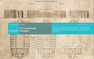 Revista do Arquivo Público Mineiro   Estante antiga                                                        Revista do Arquivo Público Mineiro   193




                                       Um documento
                                                        Estruturado em cinco seções e repleto de minudências, o relatório apresentado
                                                        ao governador do Estado pelo engenheiro Aarão Reis, em 1893, é documento
   Marta Melgaço Neves
Alice Oliveira de Siqueira             fundador         indispensável para conhecimento do processo de mudança da capital de
                                                        Minas Gerais.
 