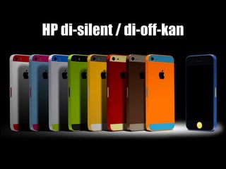 HP di-silent / di-off-kan
 