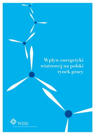 Wpływ energetyki
wiatrowej na polski
rynek pracy
 