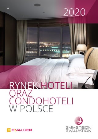 RYNEK HOTELI
ORAZ
CONDOHOTELI
W POLSCE
2020
 