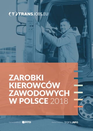 Partner publikacji:
ZAROBKI
KIEROWCÓW
ZAWODOWYCH
W POLSCE 2018
Partner medialny:
 
