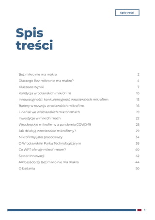 Spis treści
1
Spis
treści
Bez mikro nie ma makro	 2
Dlaczego Bez mikro nie ma makro?	 4
Kluczowe wyniki	 7
Kondycja wrocła...