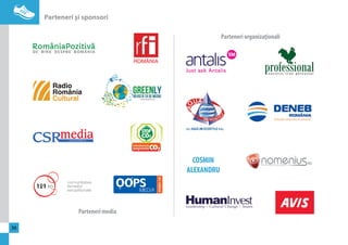 Parteneri şi sponsori 
36 
Parteneri organizaţionali 
Cosmin 
Alexandru 
Parteneri media 
 